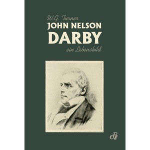 John Nelson Darby - ein Lebensbild